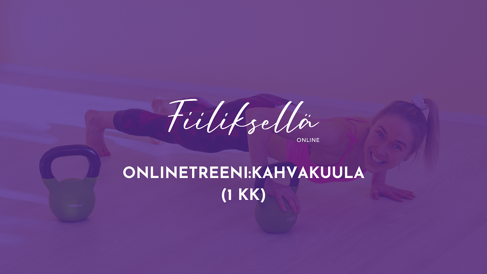 Onlinetreeni: Kahvakuula (1 kk) by Tanssi- ja liikuntakeskus Fiiliksellä