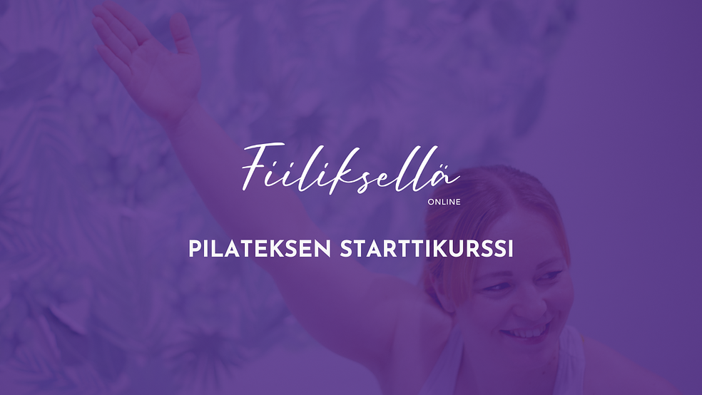 Pilateksen starttikurssi by Tanssi- ja liikuntakeskus Fiiliksellä